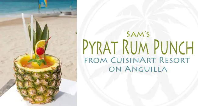 Sam's Pyrat Rum Punch CuisinArt Anguilla