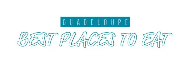 Guadeloupe best restaurants