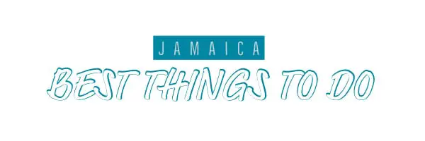 Jamaica best things to do