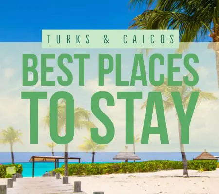 Turks and Caicos best places to stay